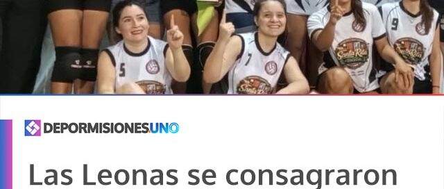 Las Leonas se consagraron campeonas en la gran final de vóley en Colonia Delicia